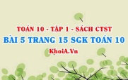 Bài 5 trang 15 SGK Toán 10 tập 1 Chân trời sáng tạo